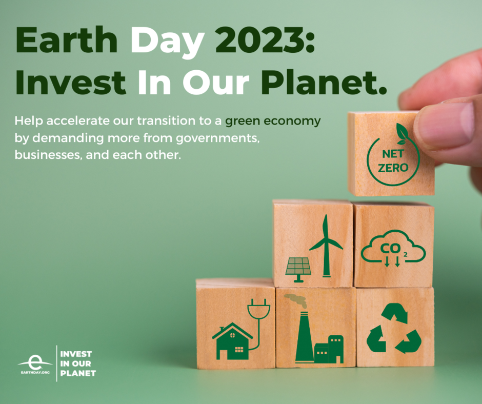 Earth Day 2023 invest in our planet
